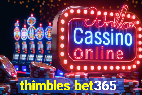 thimbles bet365