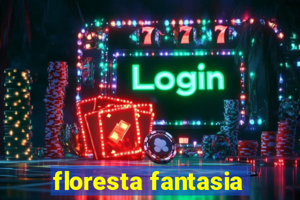 floresta fantasia