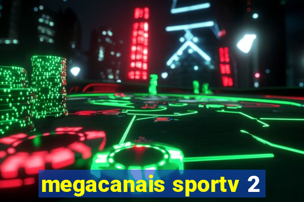 megacanais sportv 2