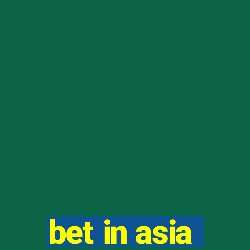 bet in asia