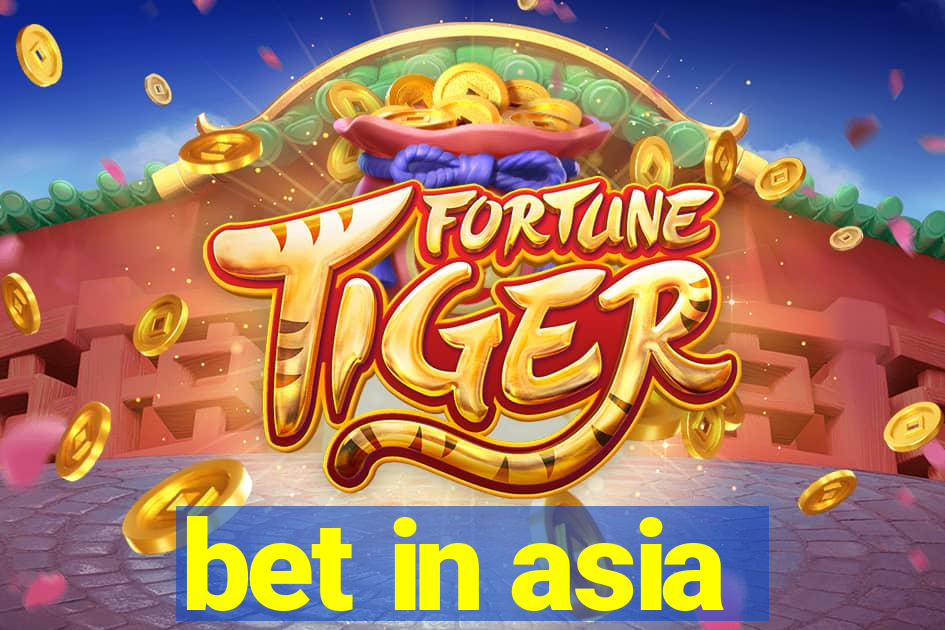 bet in asia