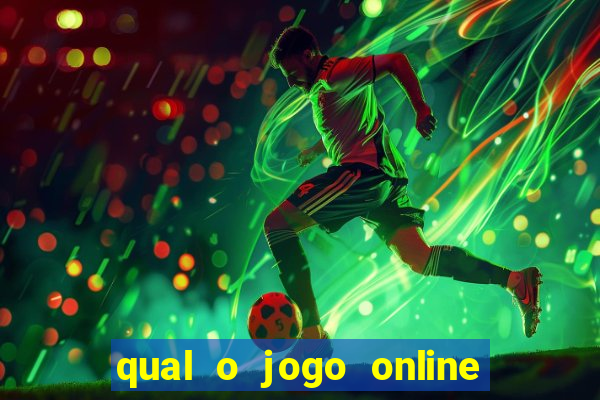 qual o jogo online que d谩 mais dinheiro