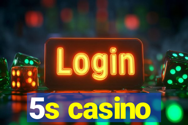 5s casino