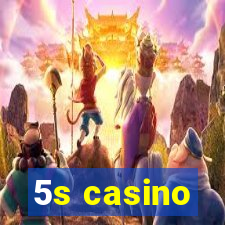 5s casino