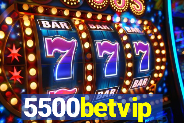 5500betvip