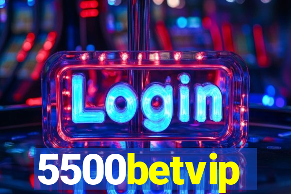 5500betvip