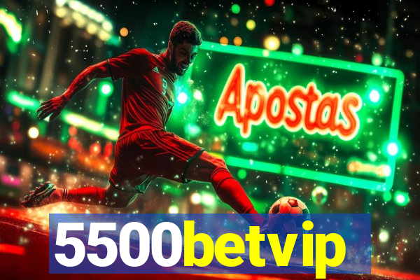 5500betvip