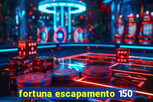 fortuna escapamento 150