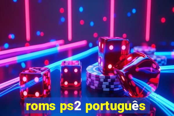 roms ps2 português