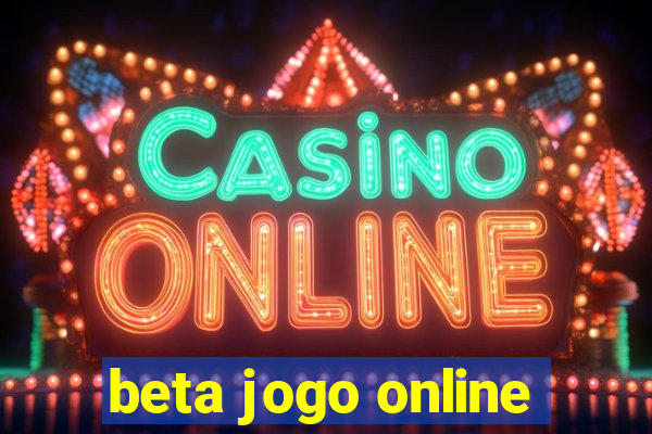 beta jogo online