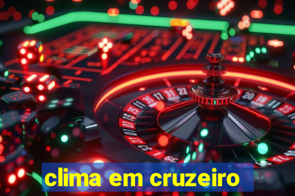 clima em cruzeiro