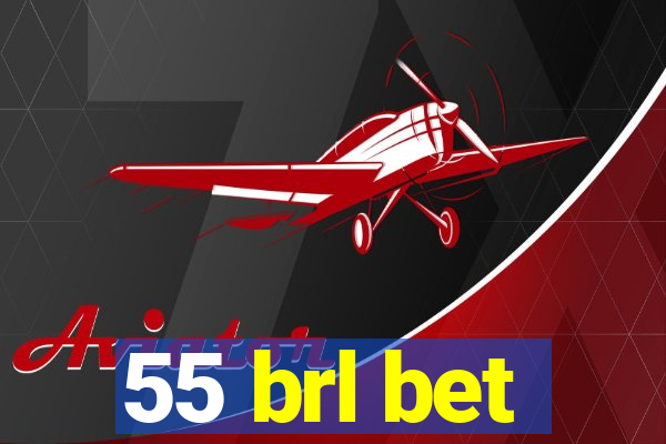 55 brl bet