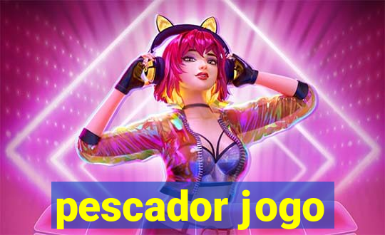 pescador jogo