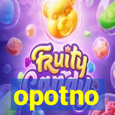 opotno