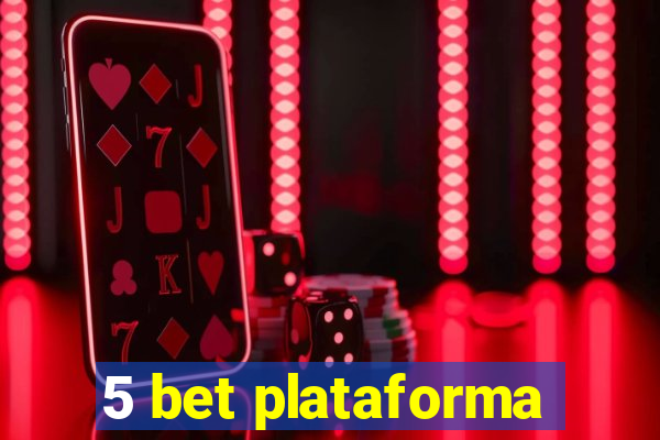 5 bet plataforma