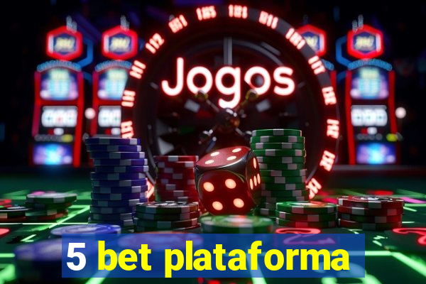 5 bet plataforma