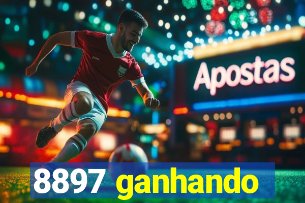 8897 ganhando