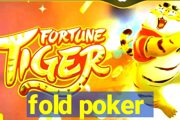 fold poker