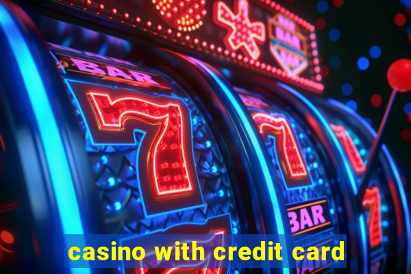 casino with credit card