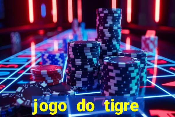 jogo do tigre oficial que ganha dinheiro