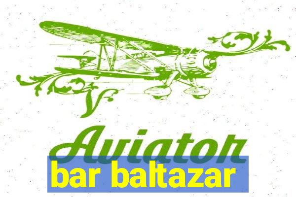 bar baltazar