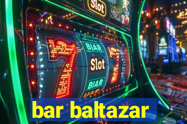 bar baltazar