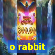 o rabbit