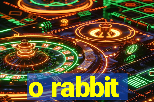 o rabbit