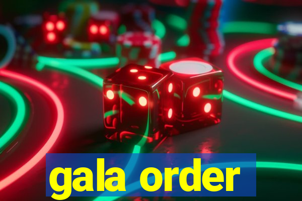 gala order