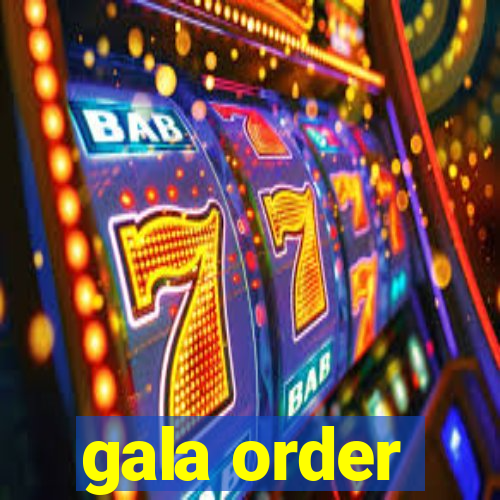 gala order