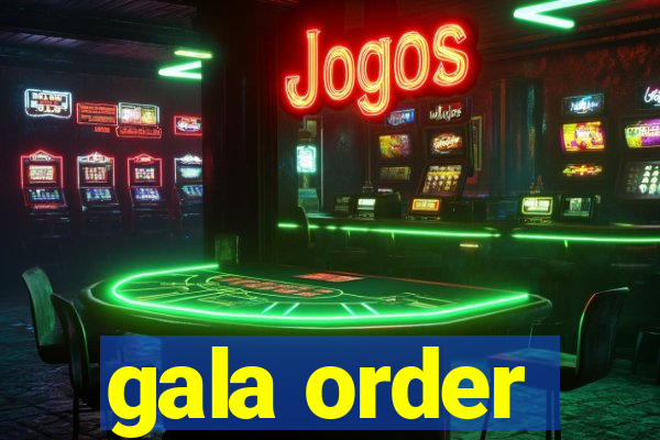 gala order