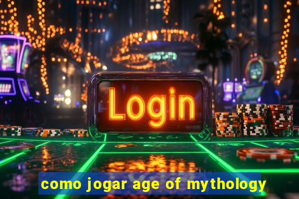 como jogar age of mythology