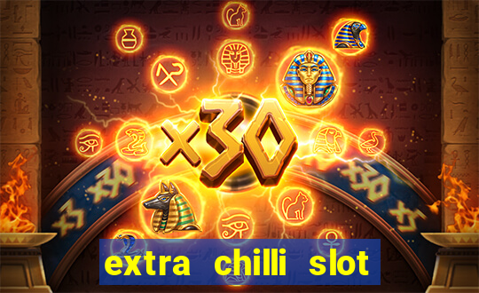 extra chilli slot free play