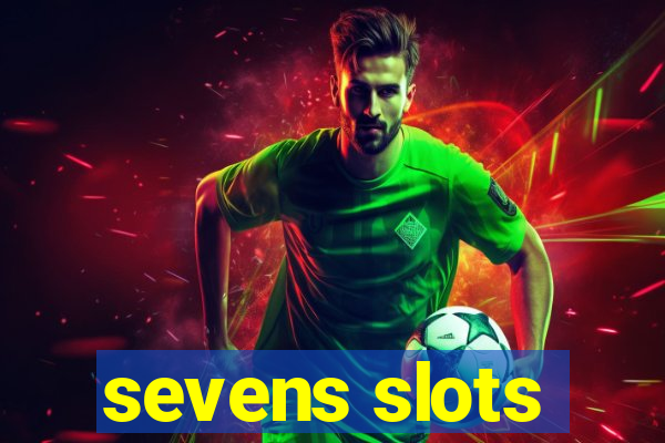 sevens slots