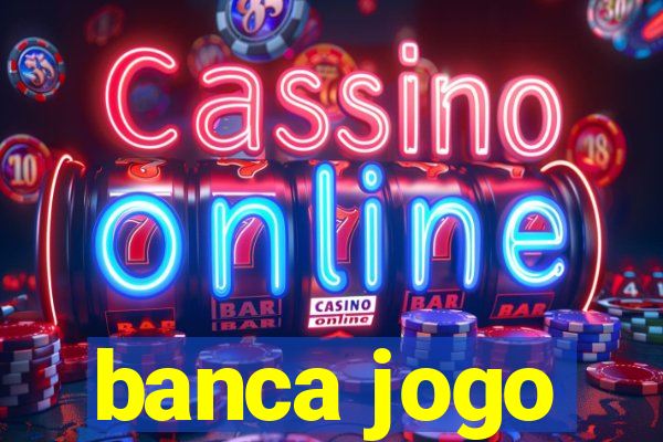 banca jogo