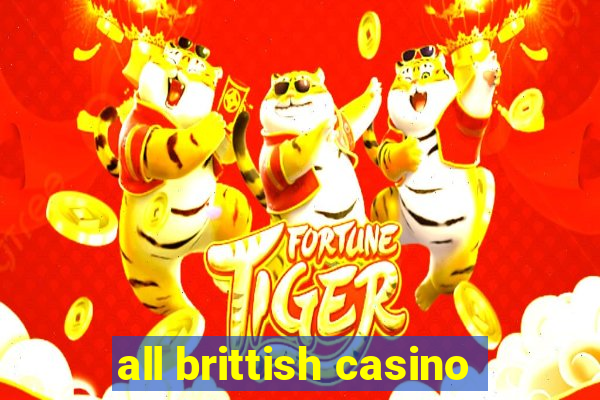 all brittish casino