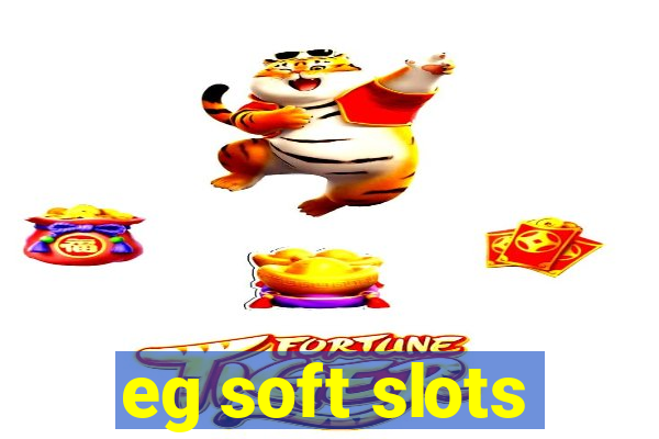 eg soft slots