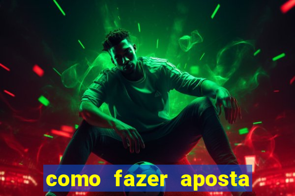 como fazer aposta no bet