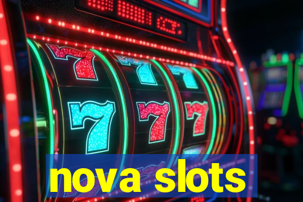 nova slots