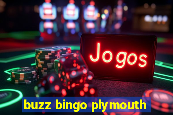 buzz bingo plymouth