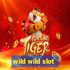 wild wild slot