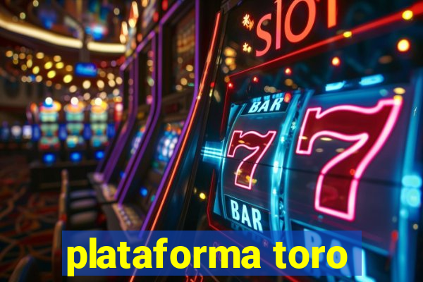 plataforma toro