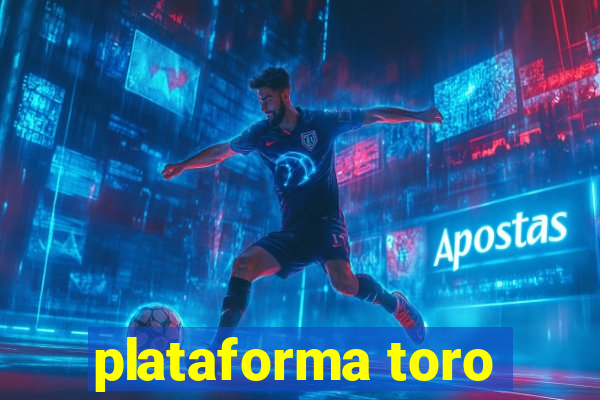 plataforma toro