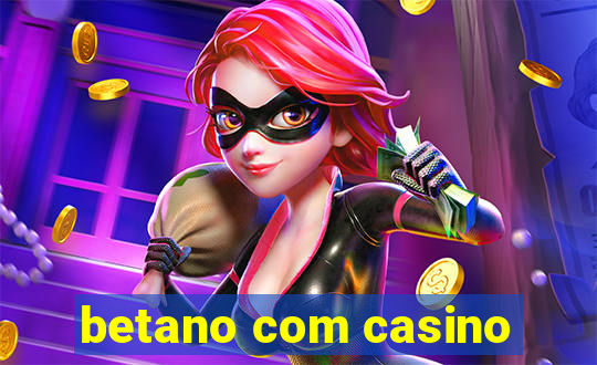 betano com casino