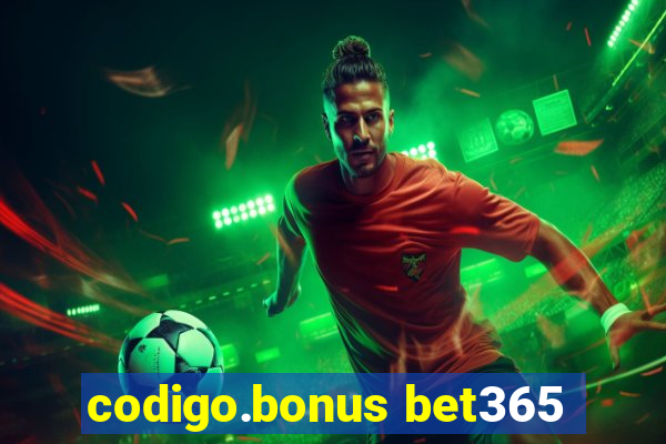 codigo.bonus bet365