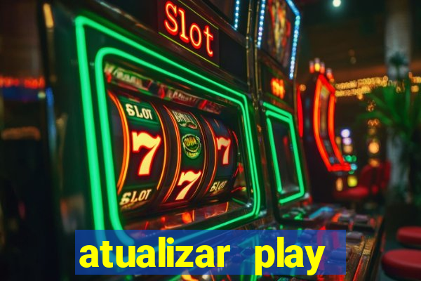 atualizar play store baixar