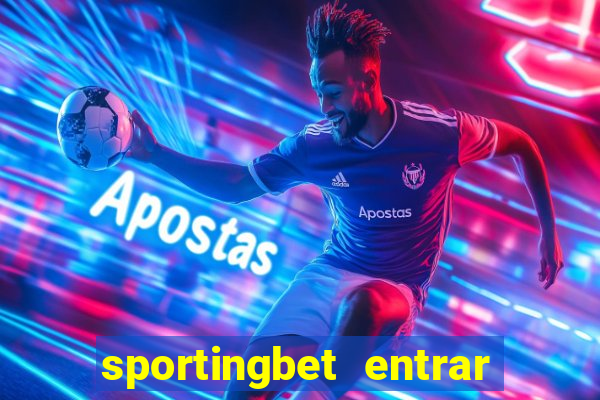 sportingbet entrar na minha conta