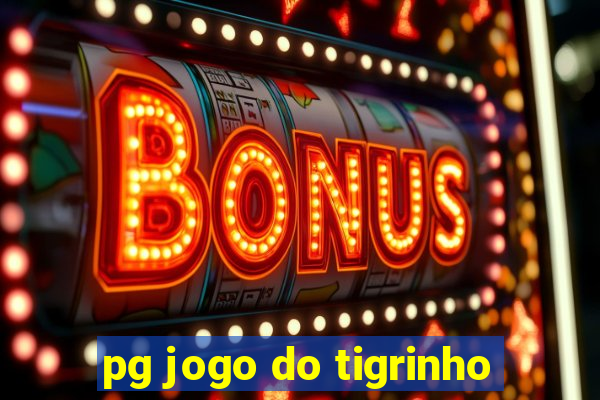 pg jogo do tigrinho