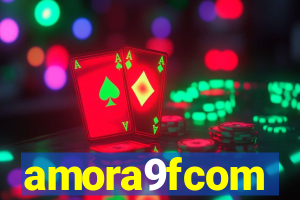 amora9fcom