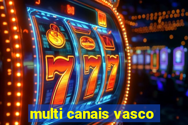 multi canais vasco